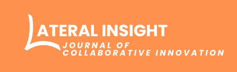  Lateral Insight: Journal of Collaborative Innovation